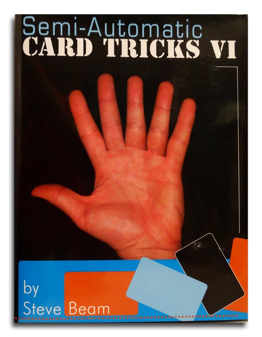 (image for) Steve Beam - Semi Automatic Card Tricks Vol 6